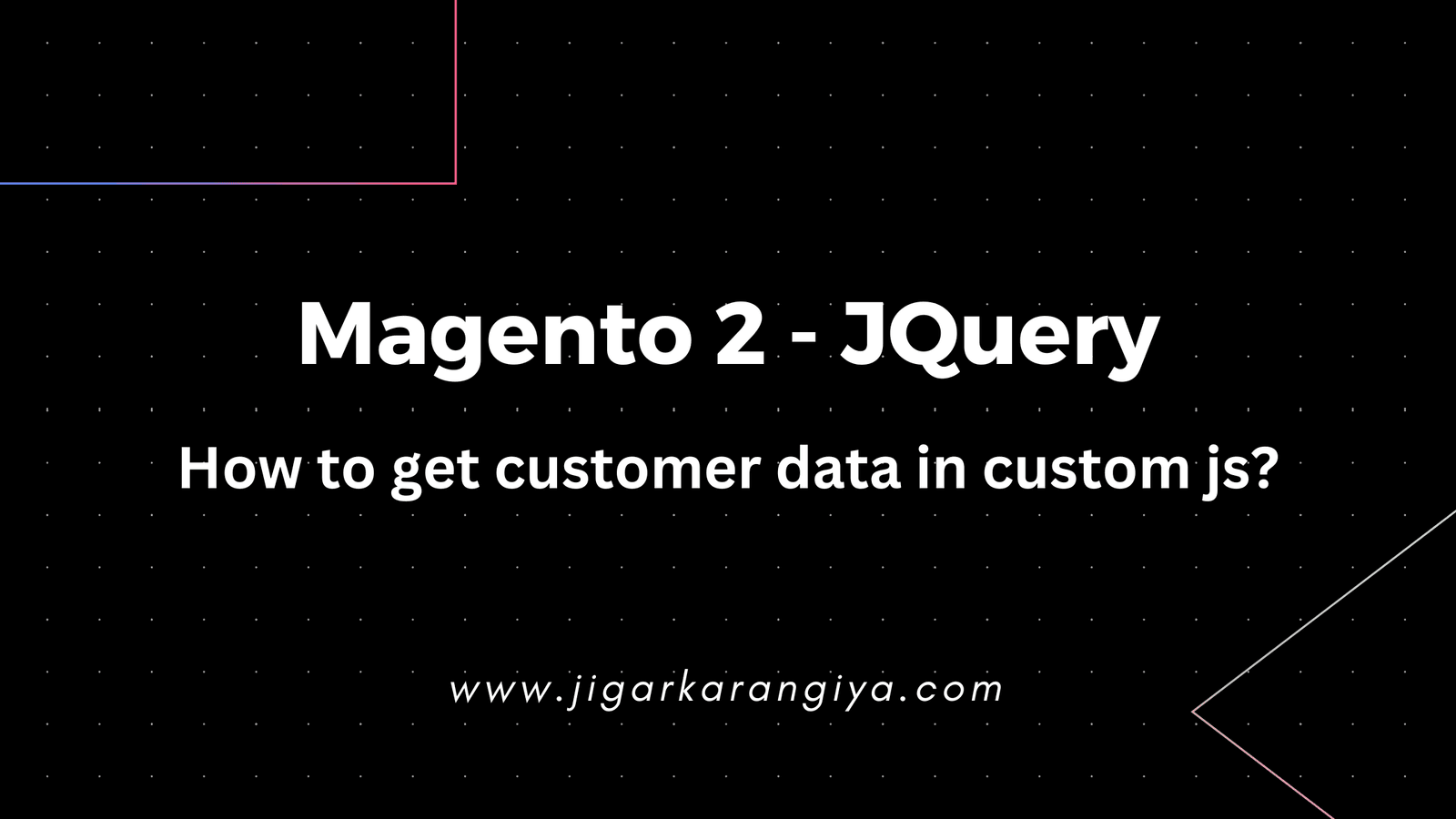 Magento 2 - How to get customer data in custom js?