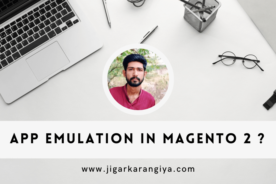 App Emulation in Magento 2