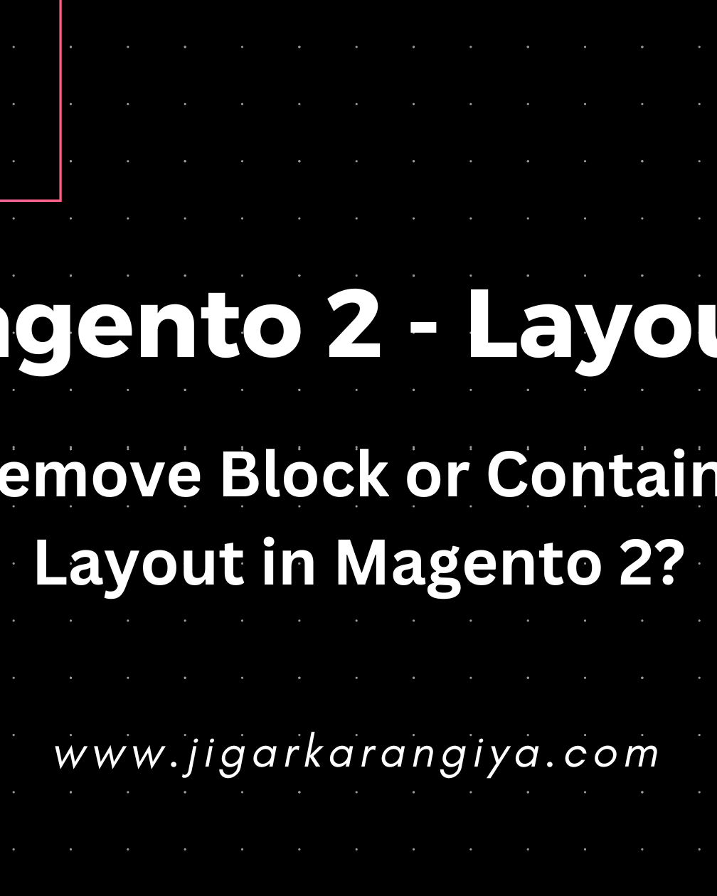 How to Remove Block or Container From Layout in Magento 2?