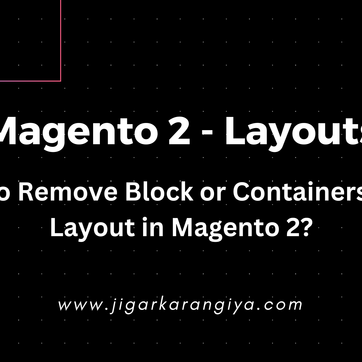 How to Remove Block or Container From Layout in Magento 2?