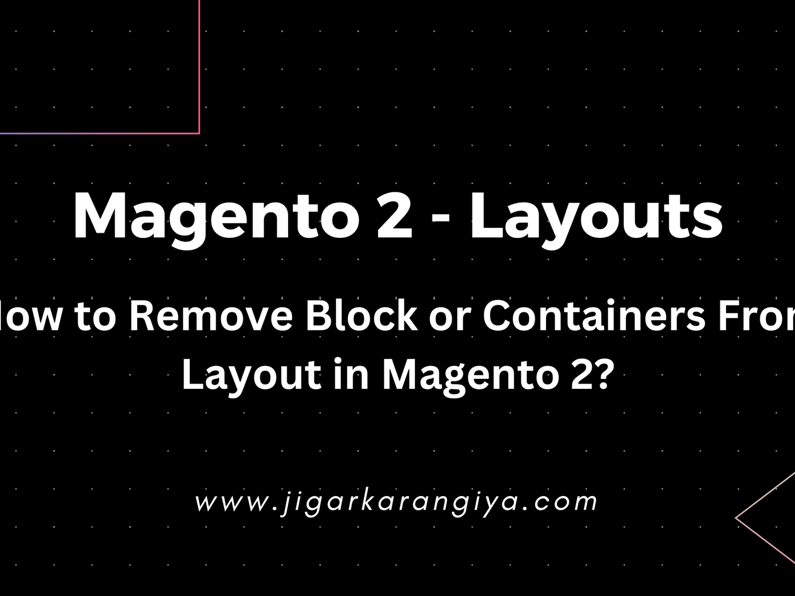 How to Remove Block or Container From Layout in Magento 2?