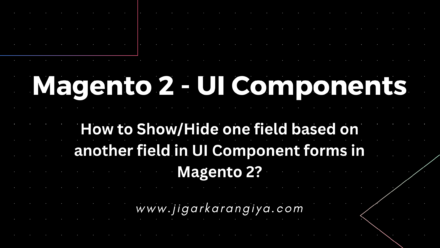How to Show/Hide one field based on another field in  UI Component forms in Magento 2?