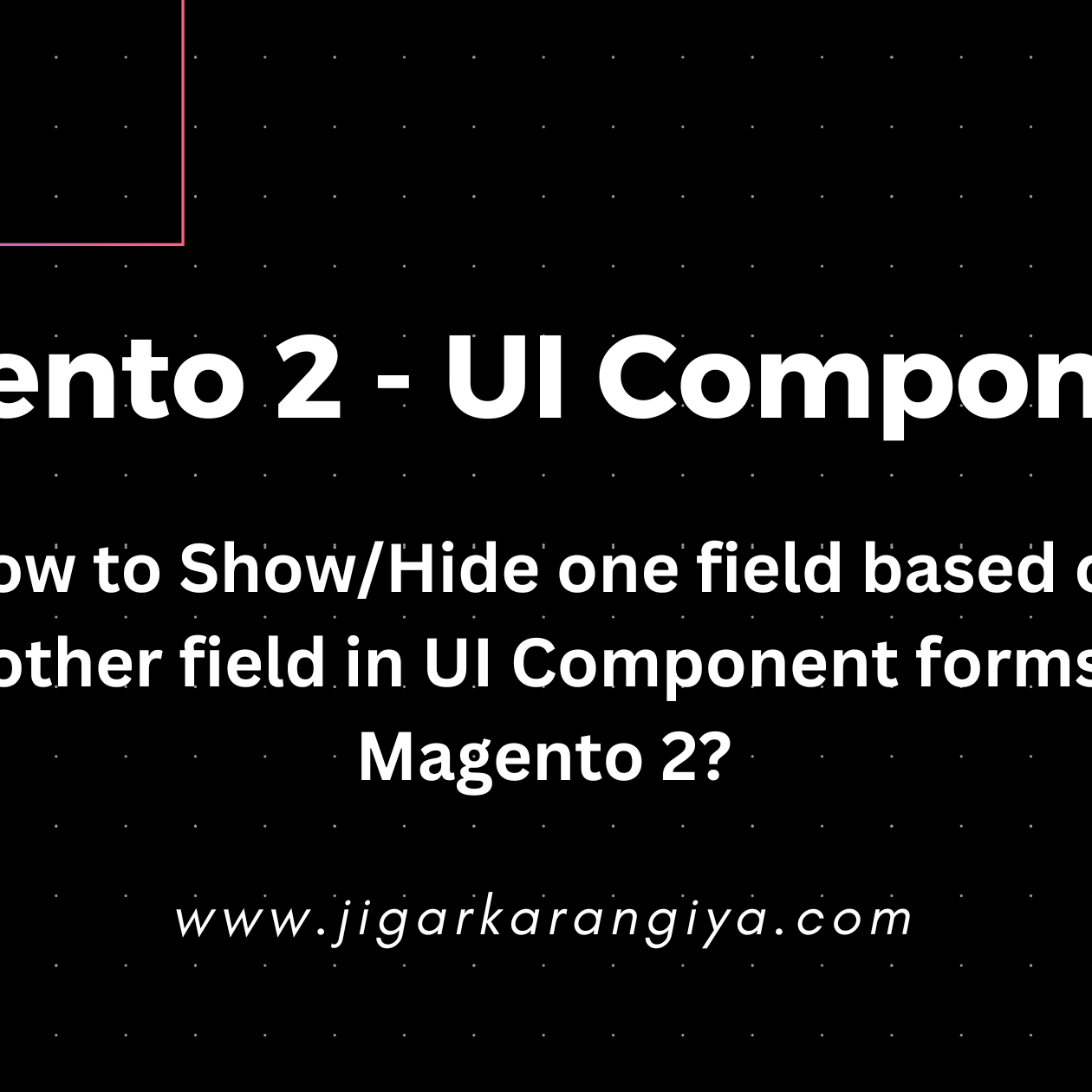 How to Show/Hide one field based on another field in UI Component forms in Magento 2?