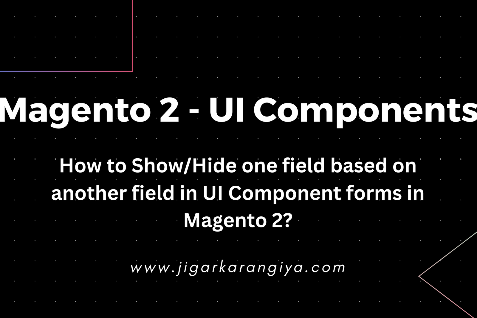How to Show/Hide one field based on another field in UI Component forms in Magento 2?