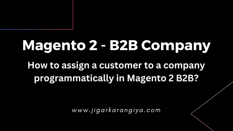 How to assign a customer to a company programatically in Magento 2
