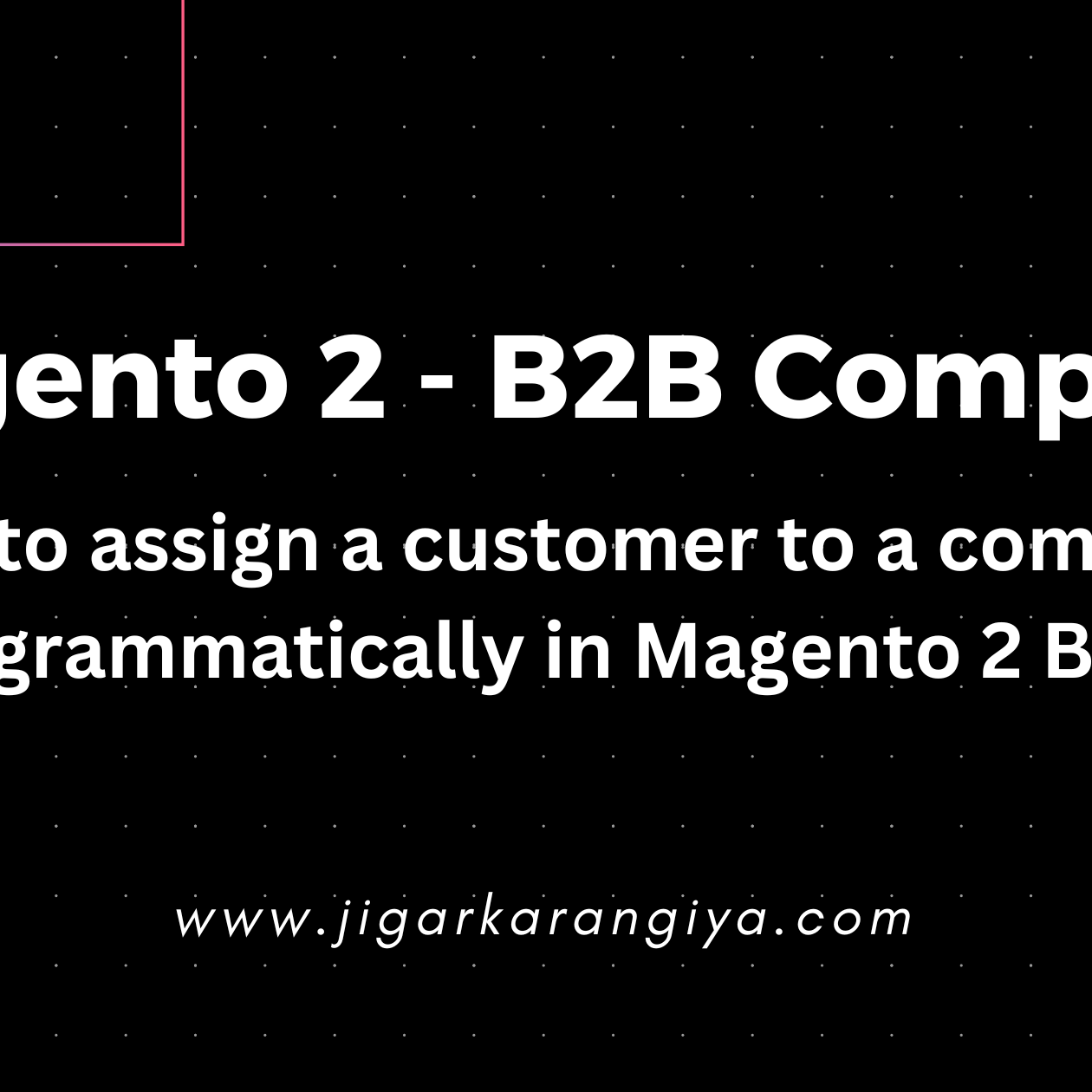 How to assign a customer to a company programatically in Magento 2