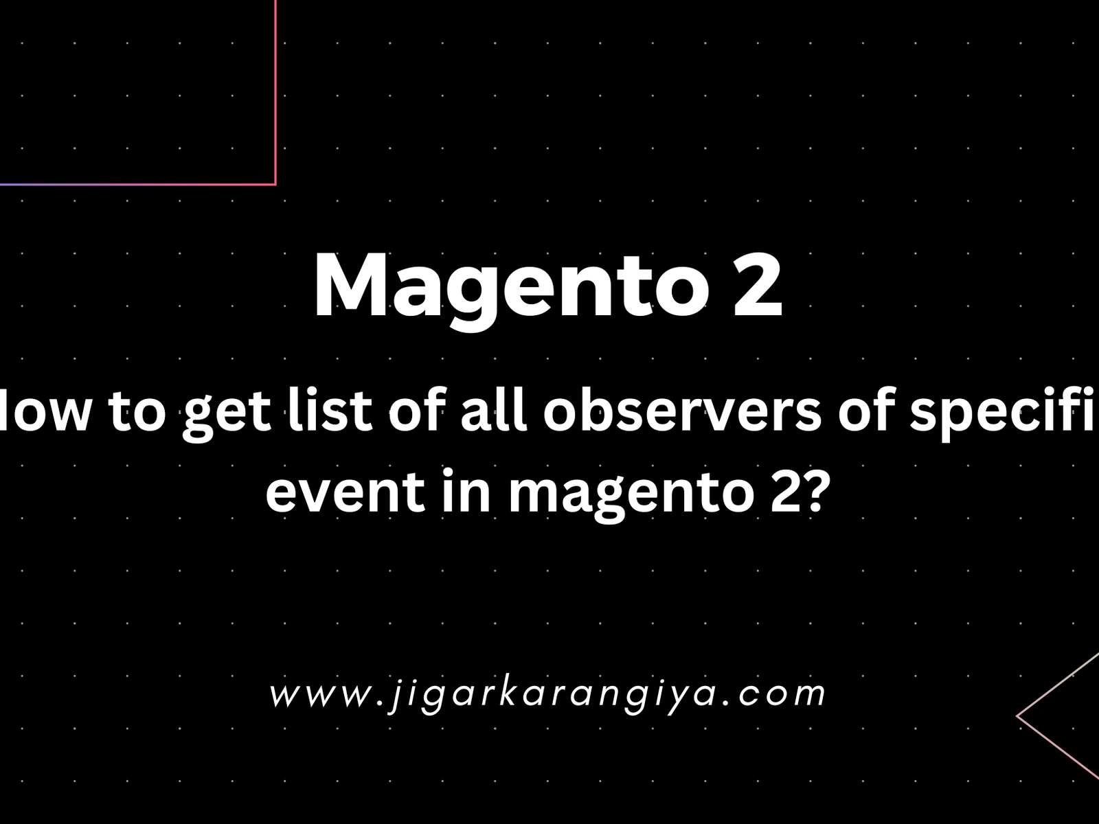 How to get list of all observers of specific event in magento 2