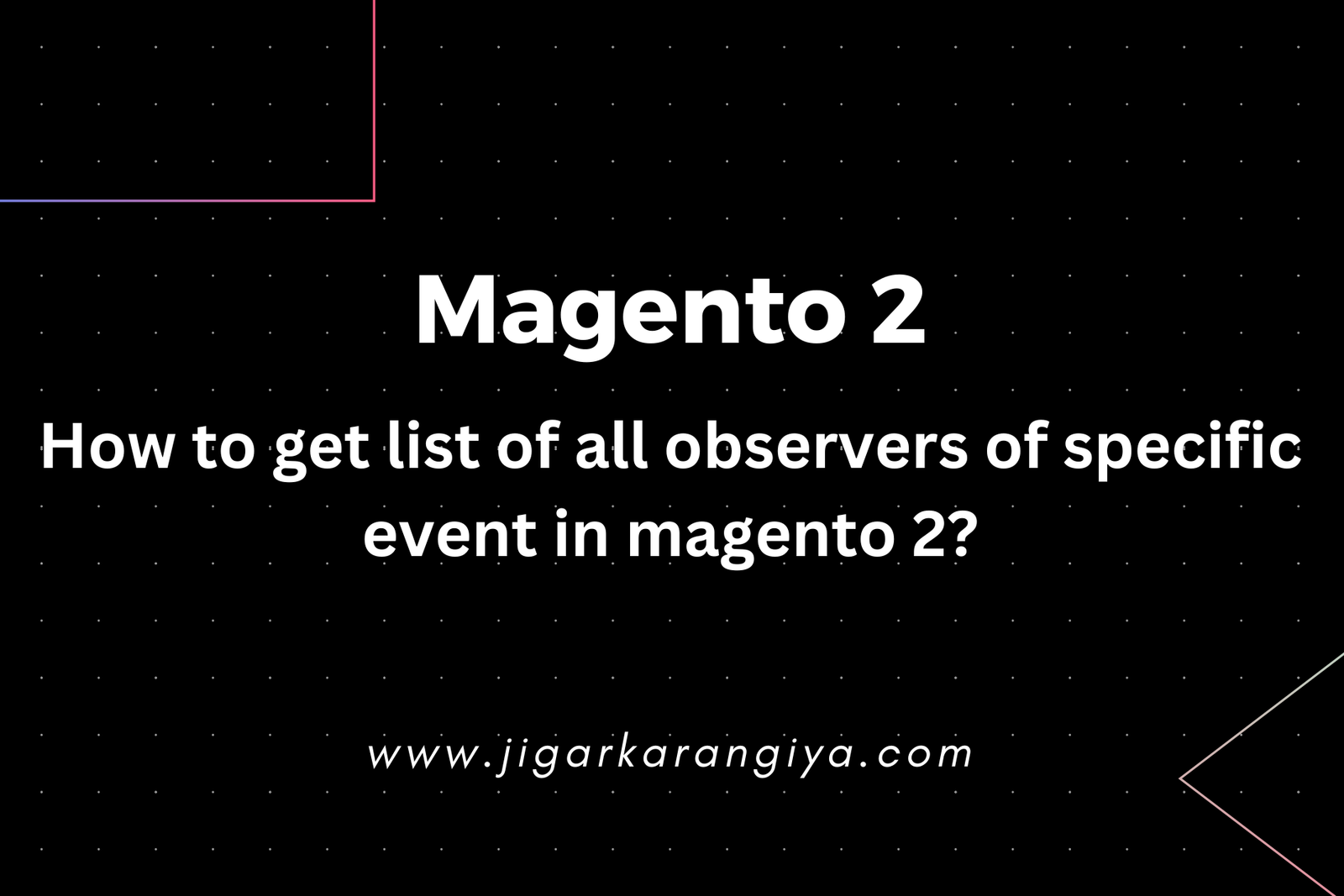 How to get list of all observers of specific event in magento 2