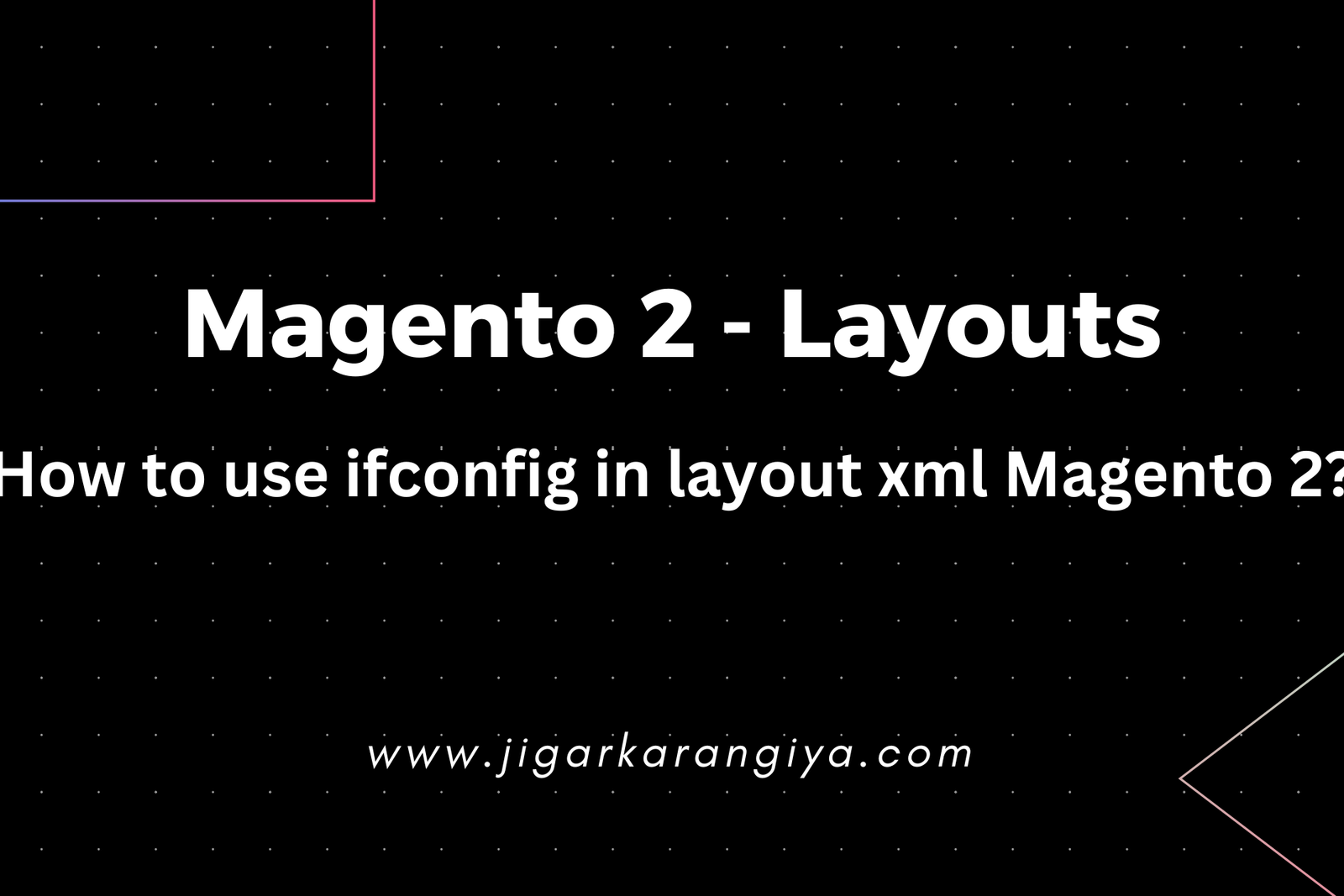 How to use ifconfig in layout xml Magento 2?