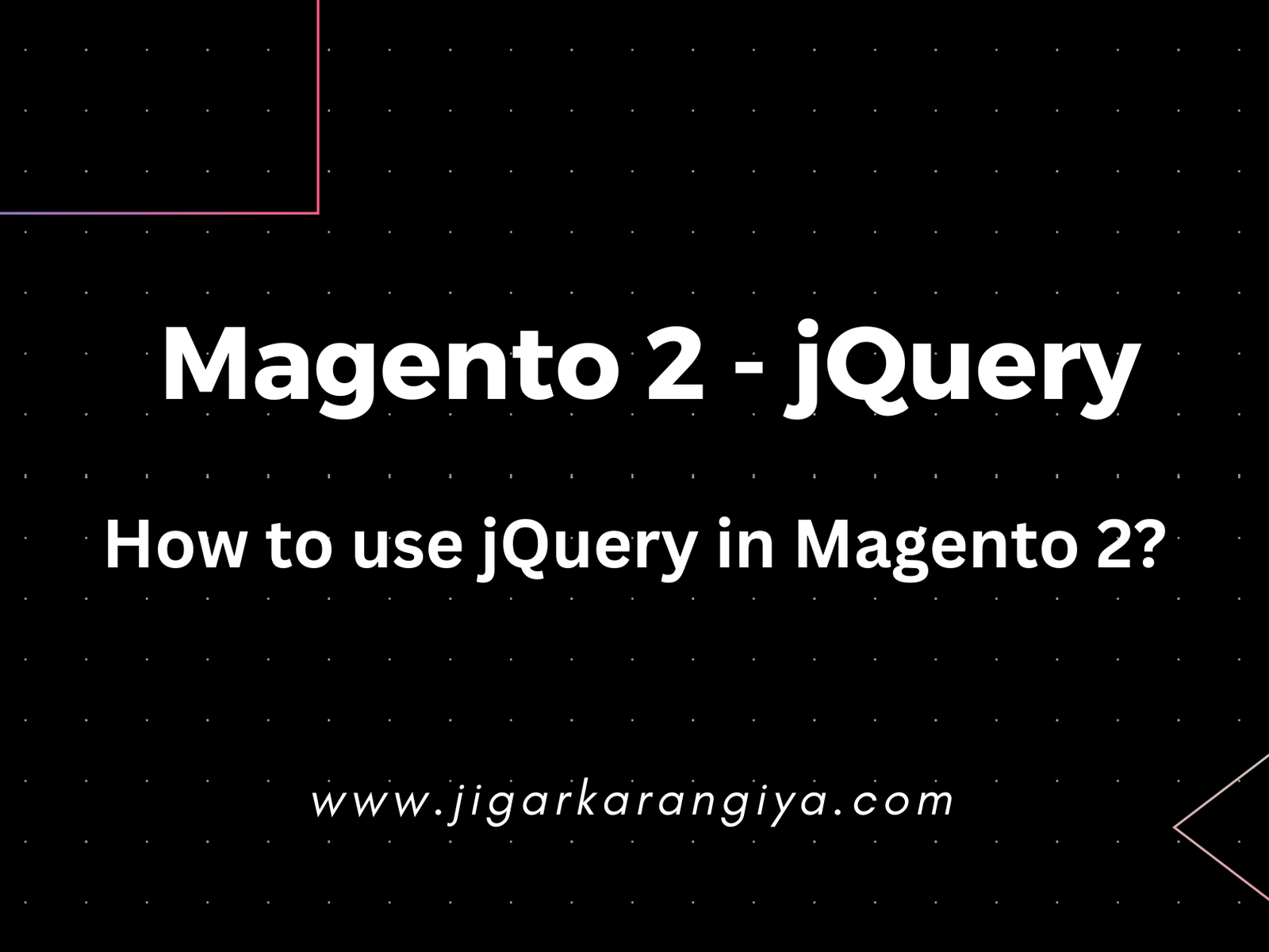 How to use jQuery in Magento 2?