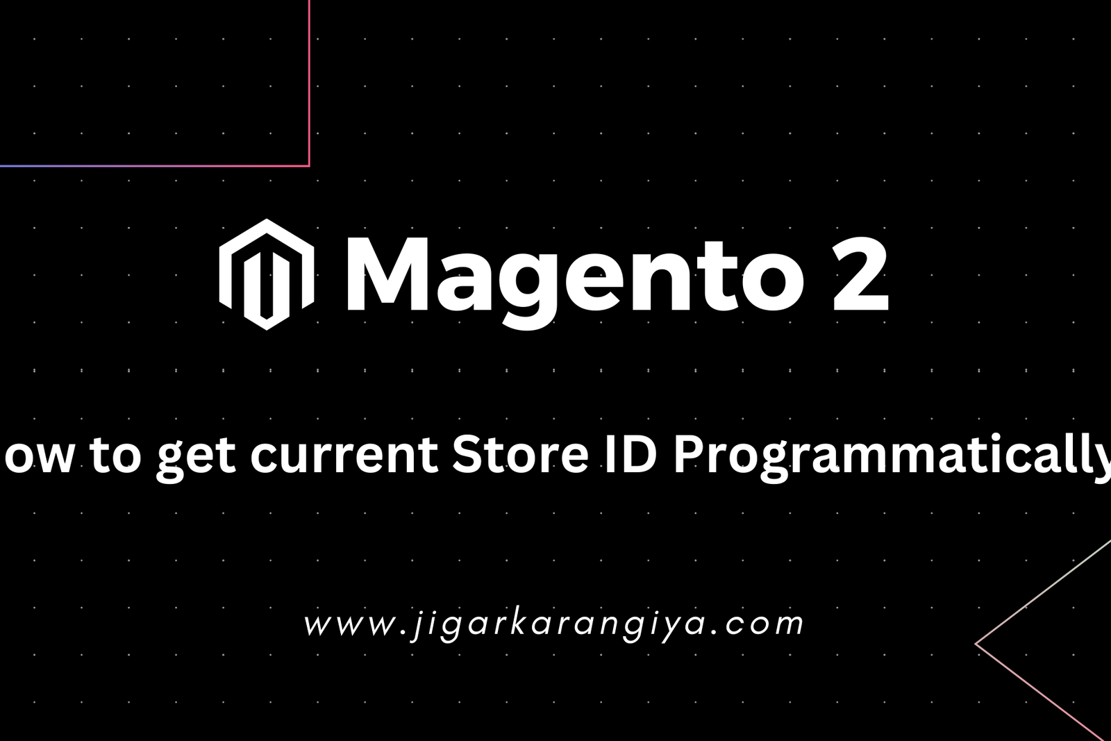Magento 2 - How to get current Store ID Programmatically