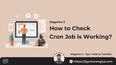 Magento 2: How to Check Cron Job is Working?