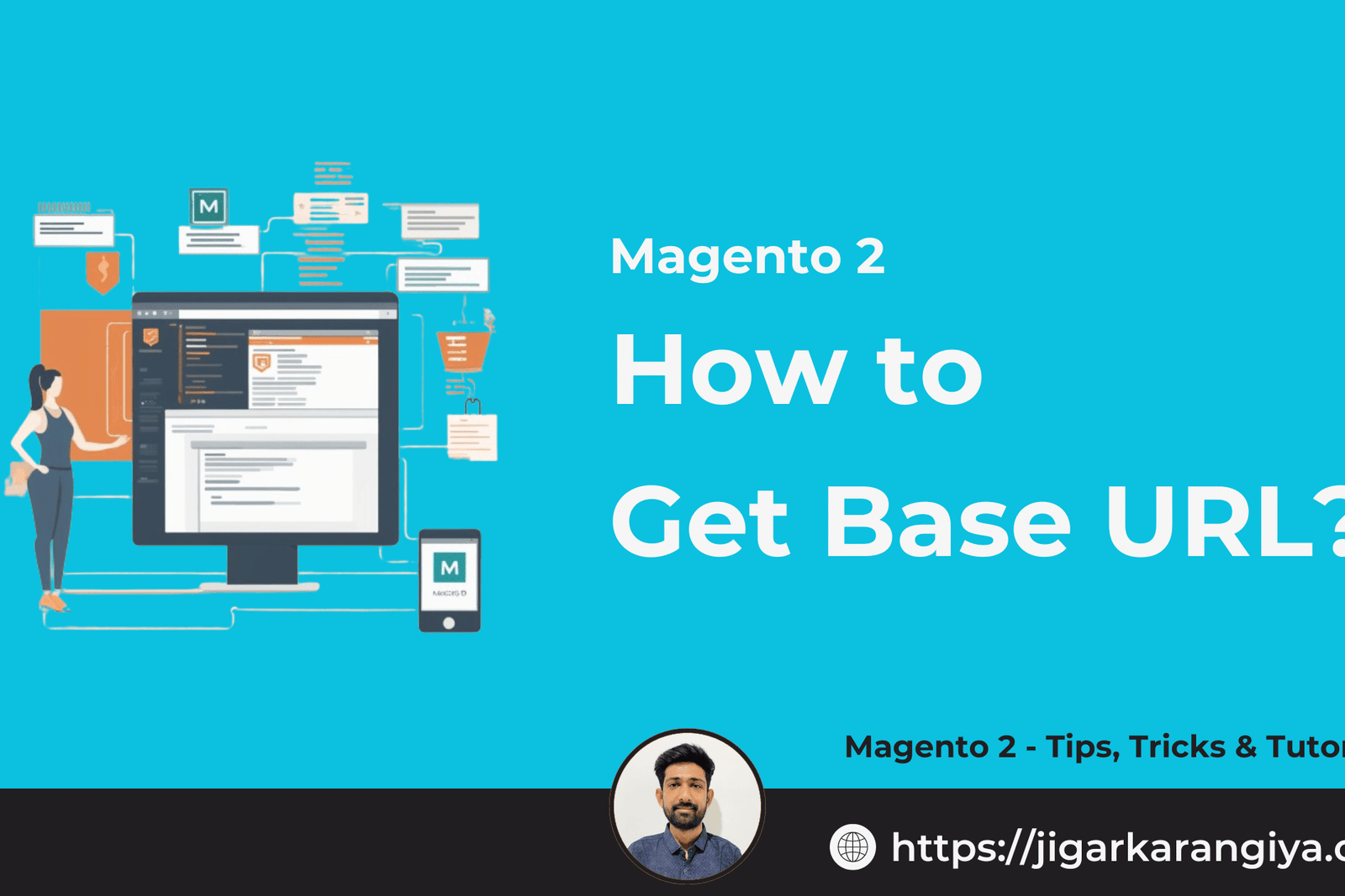 Magento 2 - How to Get Base URL - Jigar Karangiya