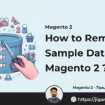 How to Remove Sample Data from Magento 2