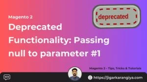 Deprecated Functionality Passing null to parameter #1