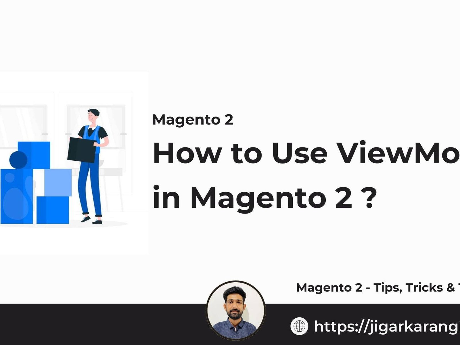 How to Use ViewModel in Magento 2