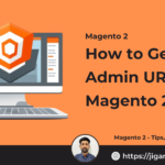 How to Get Admin URL in Magento 2 - Jigar Karangiya