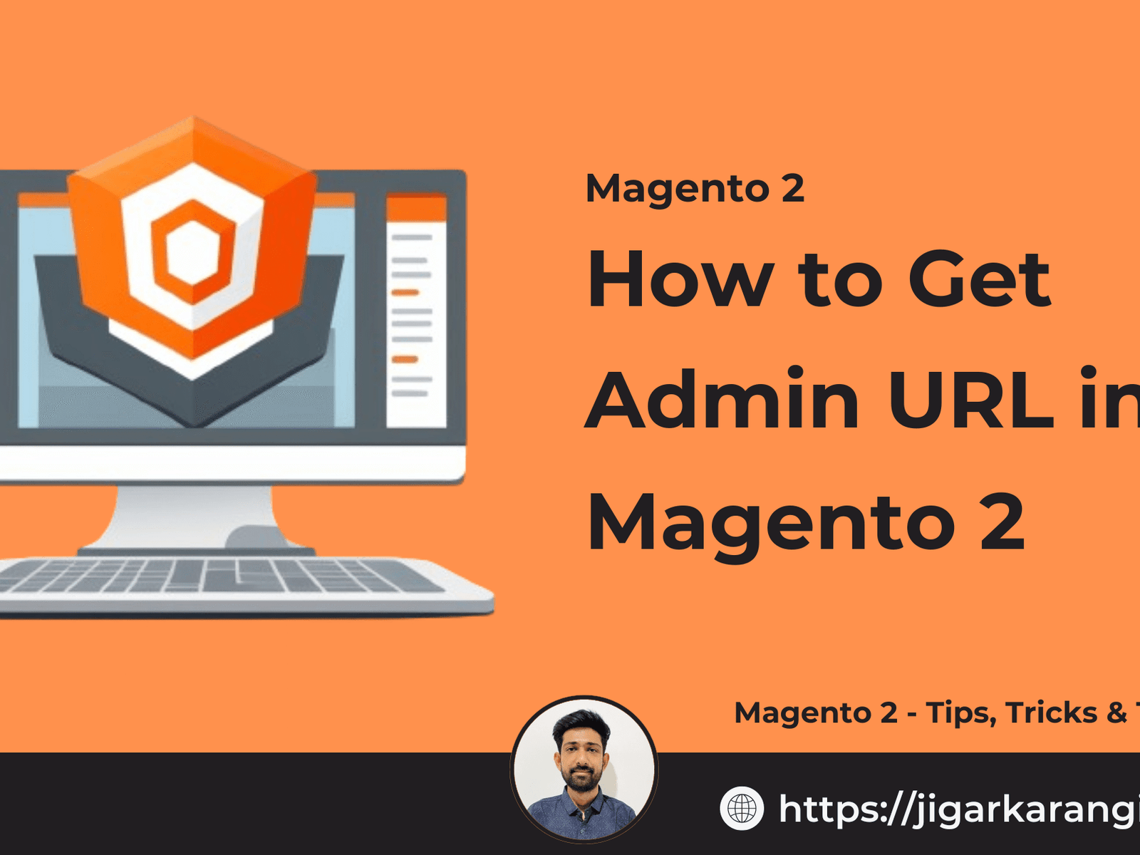 How to Get Admin URL in Magento 2 - Jigar Karangiya
