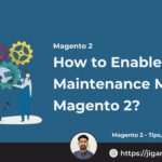 How to Enable Maintenance Mode in Magento 2