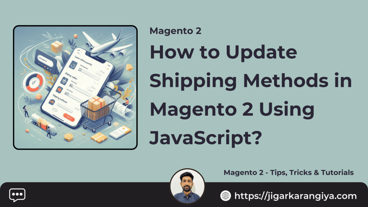 How to Update Shipping Methods in Magento 2 Using JavaScript?