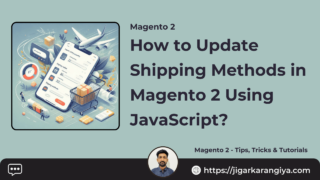 How to Update Shipping Methods in Magento 2 Using JavaScript?
