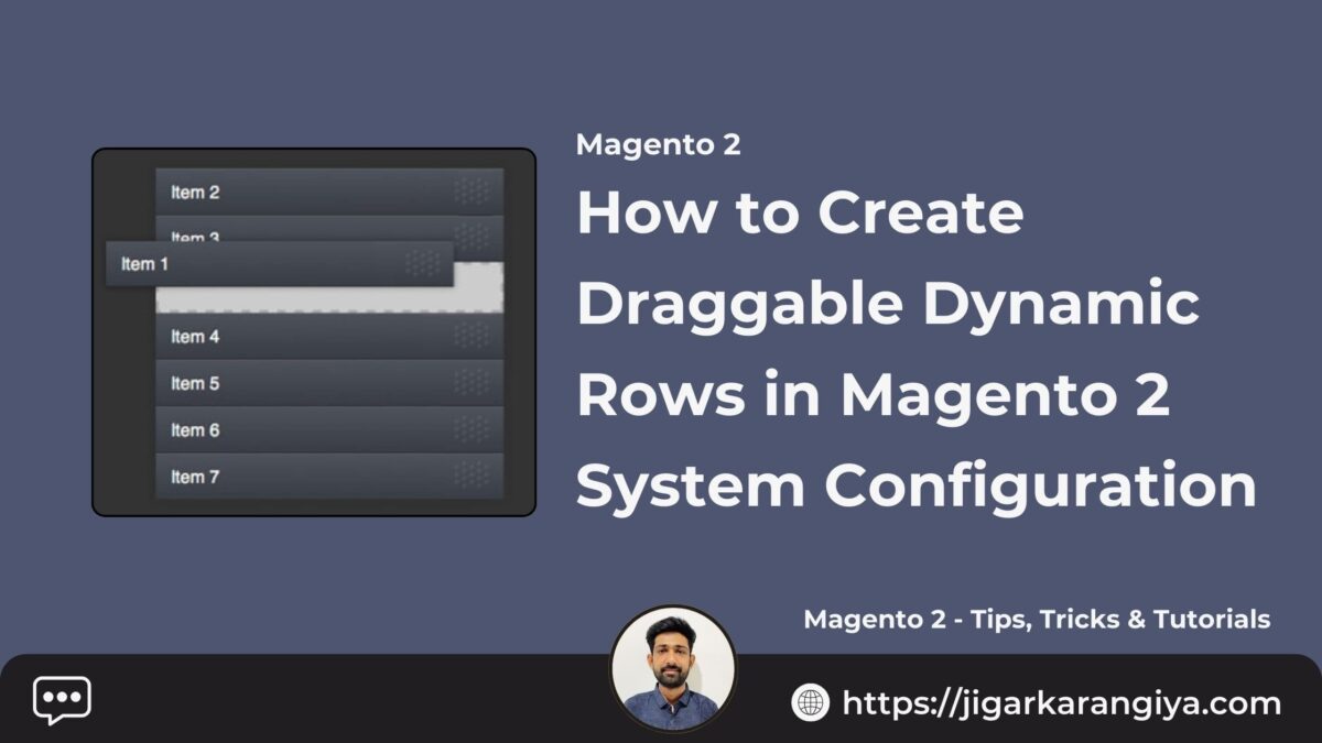 How to Create Draggable Dynamic Rows in Magento 2 System Configuration