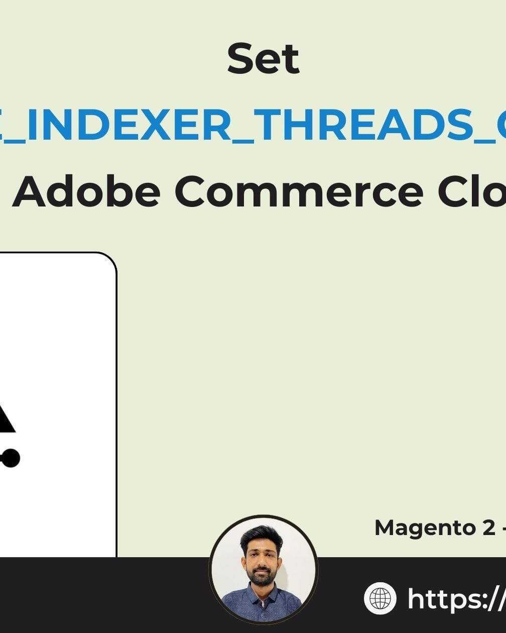 Set MAGE_INDEXER_THREADS_COUNT in Adobe Commerce Cloud