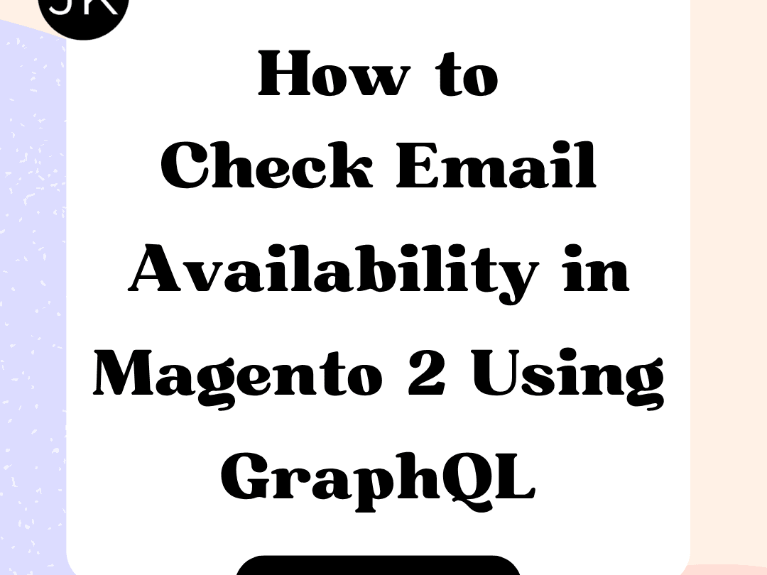 How to Check Email Availability in Magento 2 Using GraphQL