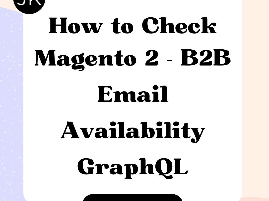 How to Check Magento 2 - B2B Email Availability GraphQL