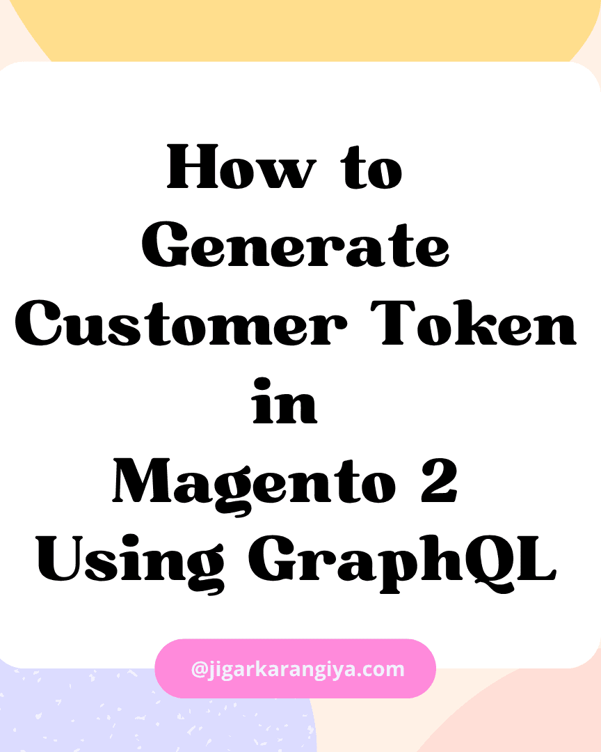 How to Generate Customer Token in Magento 2 Using GraphQL