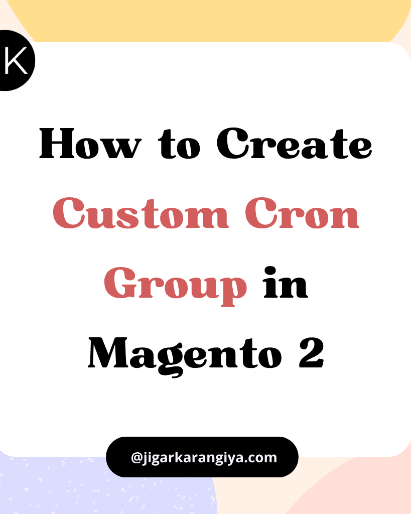 How to Create Custom Cron Group in Magento 2
