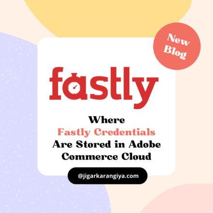 Where Fastly Credentials Are Stored in Adobe Commerce Cloud